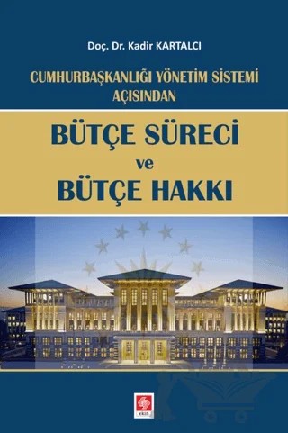 Bütçe Süreci ve Bütçe Hakkı – Kadir Kartalcı – Ekin Basım Yayın kitap kapağı