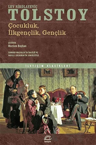 Çocukluk, İlkgençlik, Gençlik – Lev Nikolayeviç Tolstoy – İletişim Yayınevi kitap kapağı