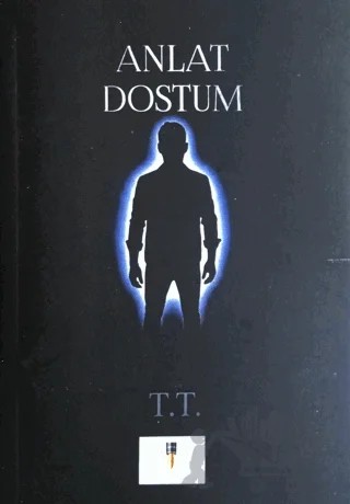 Anlat Dostum – Tekin T. – Altın Divit Yayınevi kitap kapağı