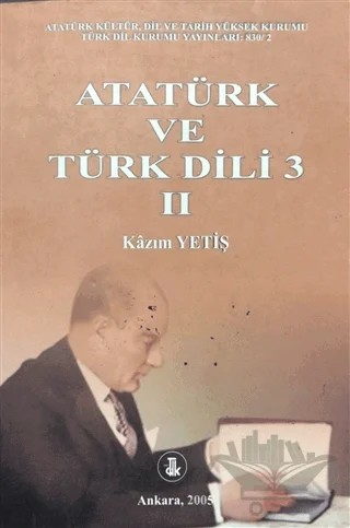 Atatürk ve Türk Dili 3 Cilt: 2 – Kazım Yetiş – Türk Dil Kurumu Yayınları kitap kapağı