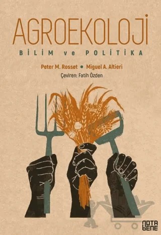 Agroekoloji Bilim ve Politika – Miguel A. Altieri, Peter M. Rosset – Nota Bene Yayınları kitap kapağı