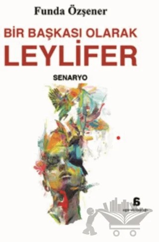 Bir Başkası Olarak Leylifer – Funda Özşener – Agora Kitaplığı kitap kapağı