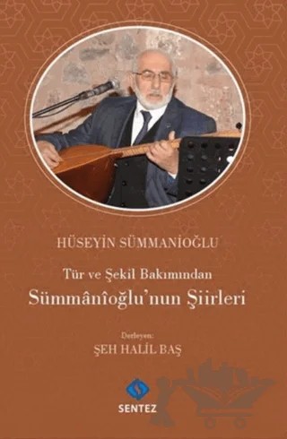 Tür ve Şekil Bakımından Sümmanioğlu'nun Şiirleri – Hüseyin Sümmanioğlu – Sentez Yayınları kitap kapağı