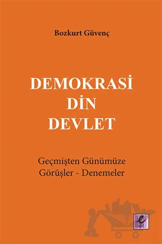 Demokrasi Din Devlet – Bozkurt Güvenç – Efil Yayınevi kitap kapağı