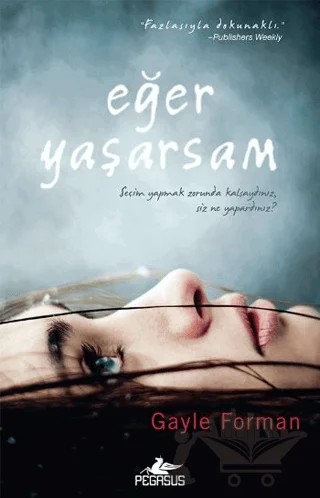 Eğer Yaşarsam – Gayle Forman – Pegasus Yayınları kitap kapağı