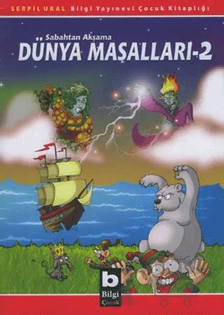Sabahtan Akşama Dünya Masalları 2 – Serpil Ural – Bilgi Yayınevi kitap kapağı
