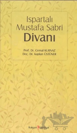 Ispartalı Mustafa Sabri Divanı – Cemal Kurnaz, Kaplan Üstüner – Kurgan Edebiyat kitap kapağı