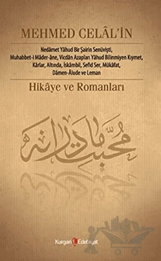 Mehmed Celal’in Hikâye ve Romanları – Nurcan Şen – Kurgan Edebiyat kitap kapağı
