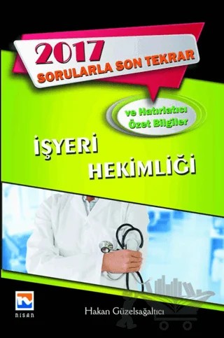 2017 Sorularla Son Tekrar İşyeri Hekimliği – Hakan Güzelsağaltıcı – Nisan Kitabevi kitap kapağı