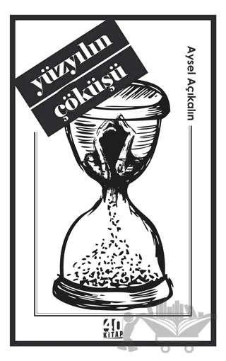 Yüzyılın Çöküşü – Aysel Açıkalın – 40 Kitap kitap kapağı