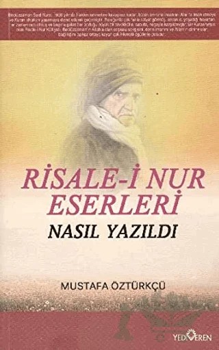 Risale-i Nur Eserleri Nasıl Yazıldı? – Mustafa Öztürkçü – Yediveren Yayınları kitap kapağı