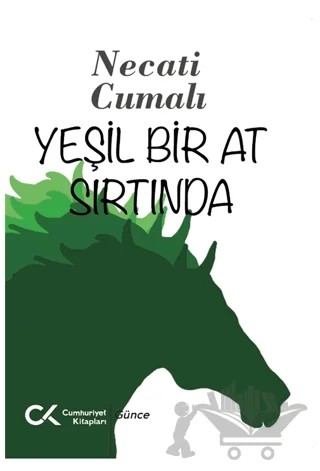 Yeşil Bir At Sırtında – Necati Cumalı – Cumhuriyet Kitapları kitap kapağı