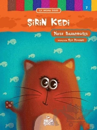 Şirin Kedi - İlk Okuma Serisi 7 – Yavuz Bahadıroğlu – Nesil Çocuk Yayınları kitap kapağı