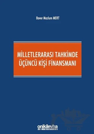 Milletlerarası Tahkimde Üçüncü Kişi Finansmanı – Baver Mazlum Mert – On İki Levha Yayınları kitap kapağı