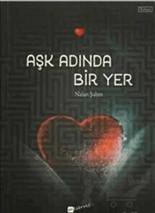 Aşk Adında Bir Yer – Nalan Şahin – Meserret Yayınları kitap kapağı