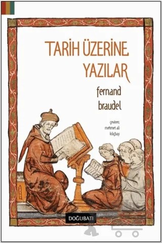 Tarih Üzerine Yazılar – Fernand Braudel – Doğu Batı Yayınları kitap kapağı