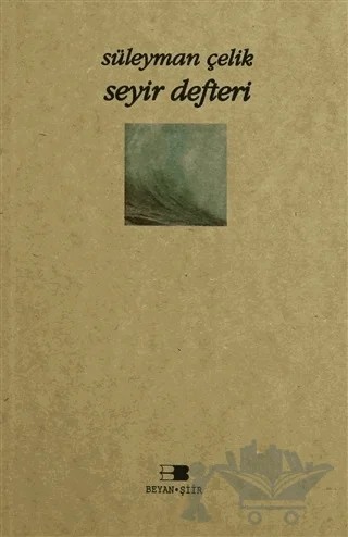 Seyir Defteri – Süleyman Çelik – Beyan Yayınları kitap kapağı