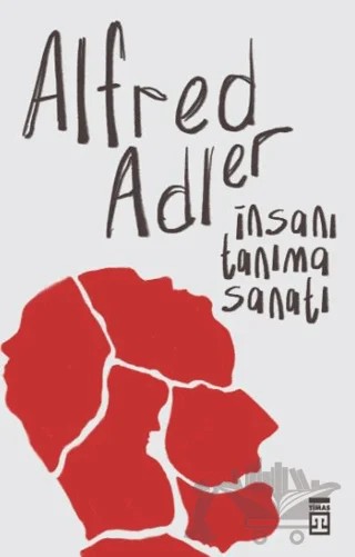 İnsanı Tanıma Sanatı – Alfred Adler – Timaş Yayınları kitap kapağı
