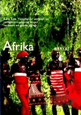 Afrika Nature Doğa Cennetleri Kara Kıta. Yüzyıllardır Serüven ve Romantizmin Peşinde Koşan Herkesin En Gözde Uğrağı – Kolektif – Boyut Yayın Grubu kitap kapağı