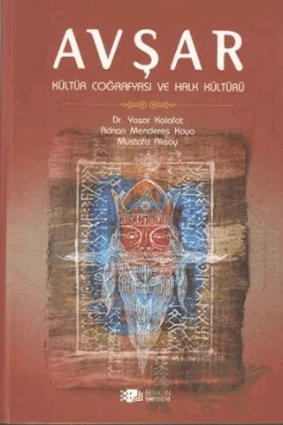 Avşar - Kültür Coğrafyası ve Halk Kültürü – Adnan Menderes Kaya, Mustafa Aksoy, Yaşar Kalafat – Berikan Yayınevi kitap kapağı