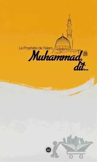 Le Prophete de L'Islam Muhammad Dit (İslam Peygamberi Hz Muhammed Diyor ki) Fransızca – Yunus Yüksel – Diyanet İşleri Başkanlığı kitap kapağı