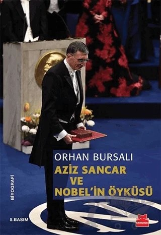 Aziz Sancar ve Nobel'in Öyküsü – Orhan Bursalı – Kırmızı Kedi Yayınevi kitap kapağı
