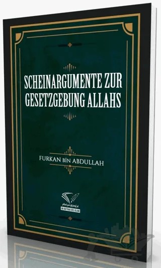 Scheinargumente Zur Gesetzgebung Allahs – Furkan Bin Abdullah – Im Auftrag des Islam kitap kapağı