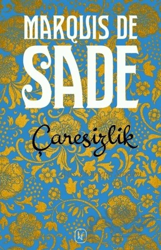 Çaresizlik – Marquis de Sade – Kafe Kültür Yayıncılık kitap kapağı