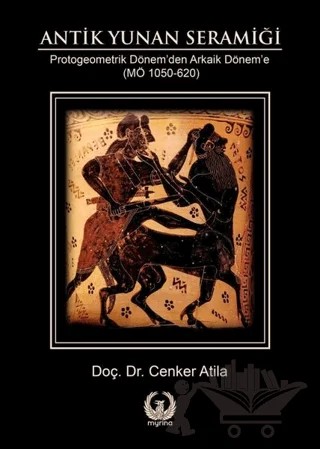 Antik Yunan Seramiği – Cenker Atila – Myrina Yayınları kitap kapağı
