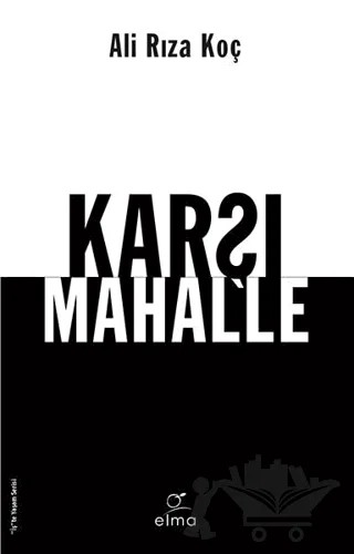 Karşı Mahalle – Ali Rıza Koç – ELMA Yayınevi kitap kapağı