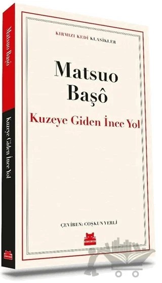Kuzeye Giden İnce Yol – Matsuo Başo – Kırmızı Kedi Yayınevi kitap kapağı