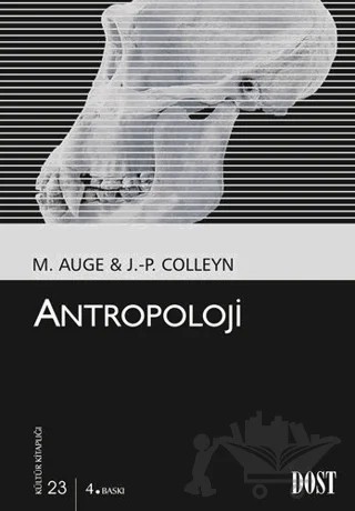 Antropoloji – Jean-Paul Colleyn, Marc Auge – Dost Kitabevi Yayınları kitap kapağı