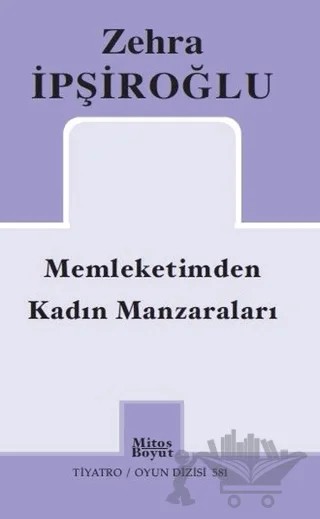 Memleketimden Kadın Manzaraları – Zehra İpşiroğlu – Mitos Boyut Yayınları kitap kapağı