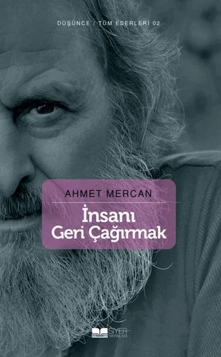 İnsanı Geri Çağırmak – Ahmet Mercan – Siyer Yayınları kitap kapağı