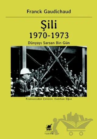 Şili 1970 – 1973 Dünyayı Sarsan Bin Gün – Frank Gaudichaud – Ayrıntı Yayınları kitap kapağı