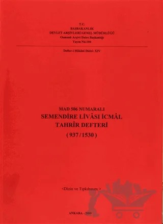 Mad 506 Numaralı Semendire Livası İcmal Tahrir Defteri (937 /1530) – Kolektif – Devlet Arşivleri Genel Müdürlüğü kitap kapağı