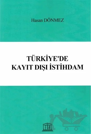 Türkiye'de Kayıt Dışı İstihdam – Hasan Dönmez – Legal Yayıncılık kitap kapağı