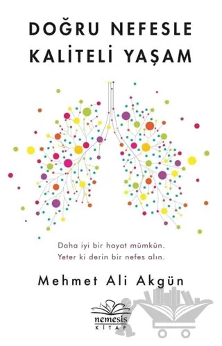 Doğru Nefesle Kaliteli Yaşam – Mehmet Ali Akgün – Nemesis Kitap kitap kapağı