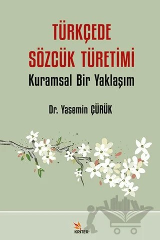 Türkçede Sözcük Türetimi – Yasemin Çürük – Kriter Yayınları kitap kapağı