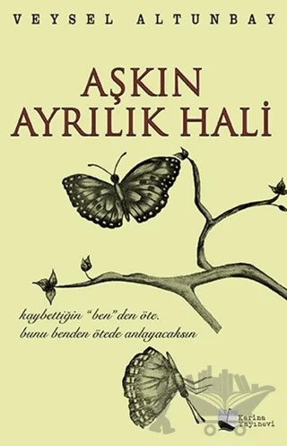 Aşkın Ayrılık Hali – Veysel Altunbay – Karina Yayınevi kitap kapağı