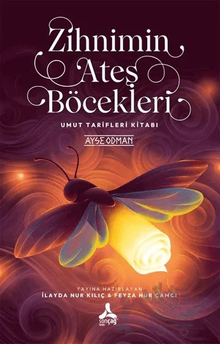 Zihnimin Ateş Böcekleri – Ayşe Odman – Sonçağ Yayınları kitap kapağı