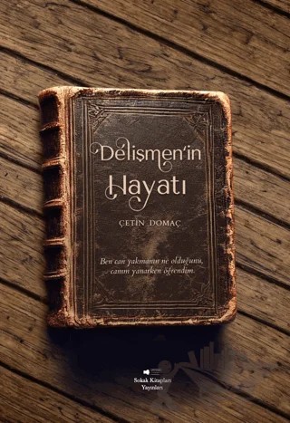 Delişmen’in Hayatı – Çetin Domaç – Sokak Kitapları Yayınları kitap kapağı