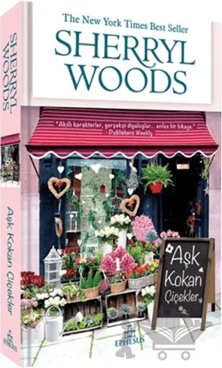 Aşk Kokan Çiçekler – Sherryl Woods – Ephesus Yayınları kitap kapağı