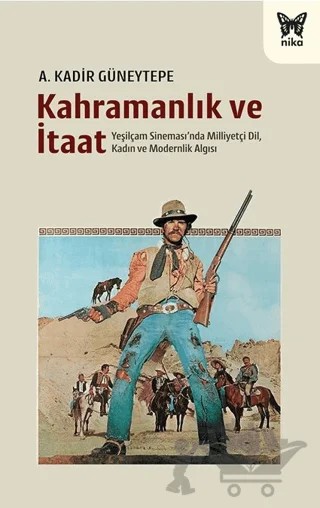 Kahramanlık ve İtaat – A. Kadir Güneytepe – Nika Yayınevi kitap kapağı