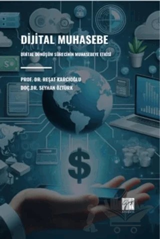 Dijital Muhasebe Dijital Dönüşüm Sürecinin Muhasebeye Etkisi – Reşat Karcıoğlu, Seyhan Öztürk – Gazi Kitabevi kitap kapağı