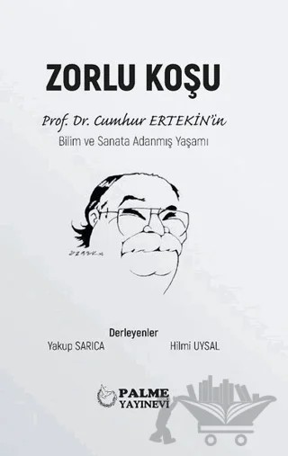 Zorlu Koşu – Hilmi Uysal, Yakup Sarıca – Palme Yayıncılık kitap kapağı