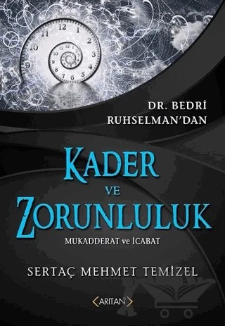 Kader ve Zorunluluk – Sertaç Mehmet Temizel – Arıtan Yayınevi kitap kapağı