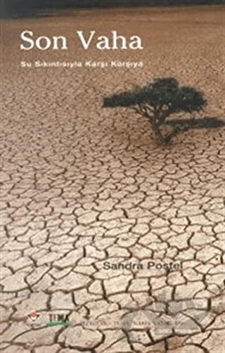 Son Vaha Su Sıkıntısıyla Karşı Karşıya – Sandra Postel – TÜBİTAK Yayınları kitap kapağı