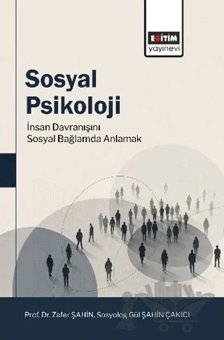 Sosyal Psikoloji – Zafer Şahin, Gül Şahin Çakıcı – Eğitim Yayınevi - Ders Kitapları kitap kapağı