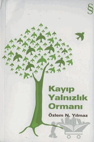 Kayıp Yalnızlık Ormanı – Özlem N. Yılmaz – Everest Yayınları kitap kapağı
